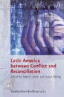 Image for Latin America Between Conflict and Reconciliation