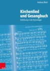 Image for Kirchenlied und Gesangbuch : Einfuhrung in die Hymnologie