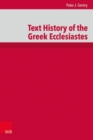 Image for Text history of the Greek Ecclesiastes  : introduction to the Gottingen Septuagint edition of Ecclesiastes