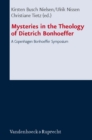 Image for Mysteries in the Theology of Dietrich Bonhoeffer : A Copenhagen Bonhoeffer Symposium