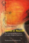 Image for Sacred or Neural? : The Potential of Neuroscience to Explain Religious Experience