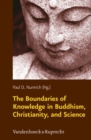 Image for The Boundaries of Knowledge in Buddhism, Christianity, and Science