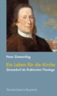 Image for Ein Leben fA&quot;r die Kirche : Zinzendorf als Praktischer Theologe