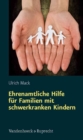 Image for Ehrenamtliche Hilfe fA&quot;r Familien mit schwerkranken Kindern