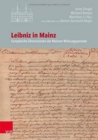 Image for Leibniz in Mainz : Europaische Dimensionen der Mainzer Wirkungsperiode
