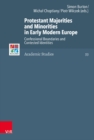 Image for Protestant Majorities and Minorities in Early Modern Europe : Confessional Boundaries and Contested Identities