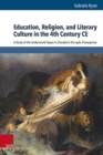 Image for Education, Religion, and Literary Culture in the 4th Century CE
