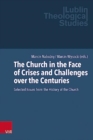 Image for The Church in the Face of Crises and Challenges over the Centuries : Selected Issues from the History of the Church