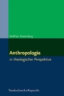Image for Anthropologie : in theologischer Perspektive