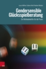 Image for Gendersensible Glucksspielberatung : Ein Methodenkoffer fur die Praxis