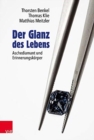 Image for Der Glanz des Lebens : Aschediamant und Erinnerungskorper