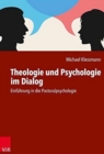 Image for Theologie und Psychologie im Dialog : Einfuhrung in die Pastoralpsychologie