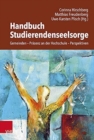 Image for Handbuch Studierendenseelsorge : Gemeinden - Prasenz an der Hochschule - Perspektiven
