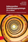 Image for Kultursensitive Entwicklungspsychologie (0-6 Jahre) : Grundlagen und Praxis fur padagogische Arbeitsfelder