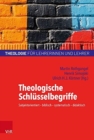 Image for Theologische Schlusselbegriffe : Subjektorientiert - biblisch -  systematisch - didaktisch