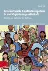 Image for Interkulturelle Konfliktkompetenz in der Migrationsgesellschaft : Modelle und Methoden fur die Praxis