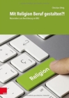 Image for Mit Religion Beruf gestalten?! : Materialien zum Berufsbezug im BRU