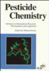 Image for Pesticide Chemistry : Advances in International Research, Development and Legislation Proceedings of the Seventh International Congress of Pesticide Chemistry (IUPAC) Hamburg 1990