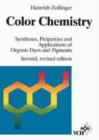 Image for Color Chemistry : Syntheses, Properties and Applications of Organic Dyes and Pigments