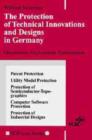 Image for The Protection of Technical Innovations and Designs in Germany : Obtainment-Exploitation-Enforcement