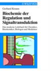 Image for Biochemie Der Regulation Und Signaltransduktion - Das Moderne Lehrbuch Fur Chemiker, Biochemiker Und Mediziner