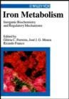 Image for Iron metabolism  : inorganic biochemistry and regulatory metabolism