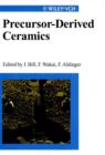 Image for Precursor-derived ceramics  : synthesis, structure and high-temperature mechanical properties