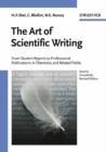 Image for The art of scientific writing  : from student reports to professional publications in chemistry and related fields