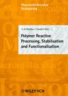 Image for Polymer Reactive Processing, Stabilisation and Functionalisation