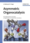 Image for Asymmetric organocatalysis  : from biomimetic concepts to applications in asymmetric synthesis