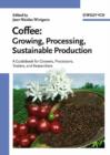 Image for Coffee: Growing, Processing, Sustainable Production