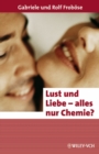 Image for Lust und Liebe – alles nur Chemie?