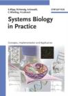 Image for Systems biology in practice  : concepts, implementation and application