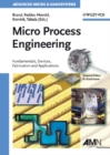 Image for Micro process engineering  : fundamentals, devics, fabrication, and applications