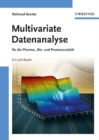 Image for Multivariate Datenanalyse : fur die Pharma, Bio- und Prozessanalytik