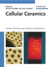 Image for Cellular ceramics  : structure, manufacturing, properties and applications