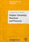 Image for Polymer Chemistry, Reactions and Processes