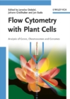 Image for Flow cytometry with plant cells  : analysis of genes, chromosomes and genomes