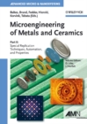 Image for Microengineering of metals and ceramics  : special replication techniques, automation, and properties Properties