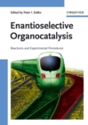 Image for Enantioselective organocatalysis  : reactions and experimental procedures