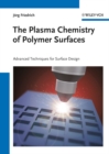 Image for The Plasma Chemistry of Polymer Surfaces