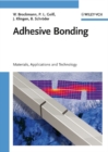 Image for Adhesive bonding  : materials, applications and technology
