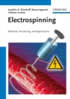 Image for Electrospinning  : materials, processing, and applications