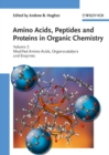 Image for Amino Acids, Peptides and Proteins in Organic Chemistry, Modified Amino Acids, Organocatalysis and Enzymes