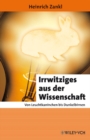Image for Irrwitziges Aus Der Wissenschaft : Von Leuchtkaninchen Bis Dunkelbirnen