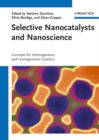 Image for Selective nanocatalysts and nanoscience  : concepts for heterogeneous and homogeneous catalysis