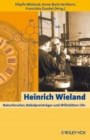 Image for Heinrich Wieland : Naturforscher, Nobelpreistrager und Willstatters Uhr