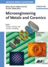 Image for Microengineering of Metals and Ceramics : Pt. 1 : Design, Tooling, and Injection Molding