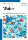 Image for Water  : from hydrogen bonding to dynamics and structure