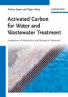 Image for Activated carbon for water and wastewater treatment  : integration of adsorption and biological treatment
